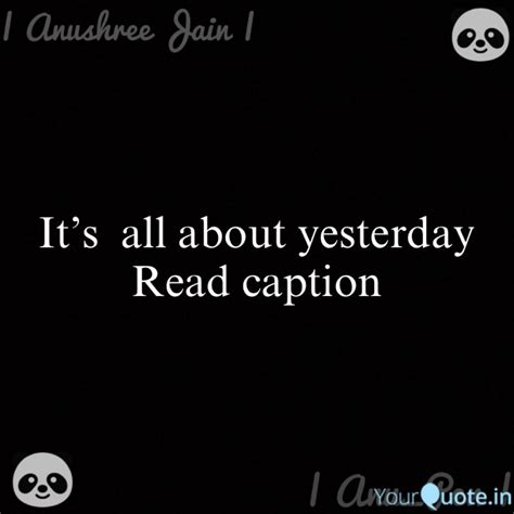 all about yesterday caption|caption about last night.